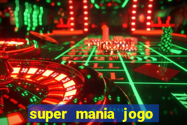 super mania jogo do bicho